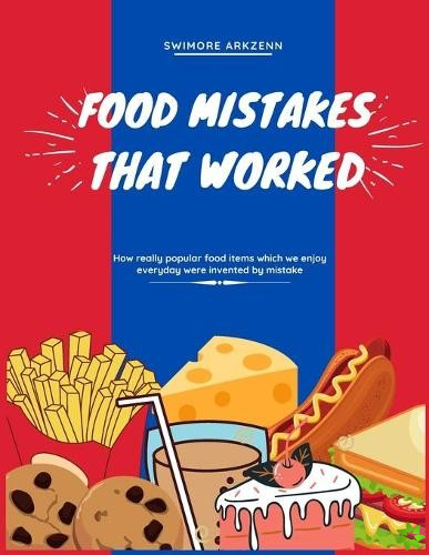 Food Mistakes That Worked