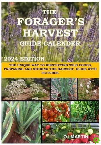 Forager's Harvest Guide Calender 2024 Edition