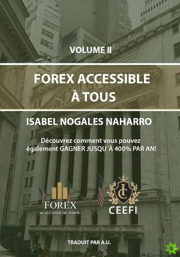 FOREX ACCESSIBLE A TOUS Volume II