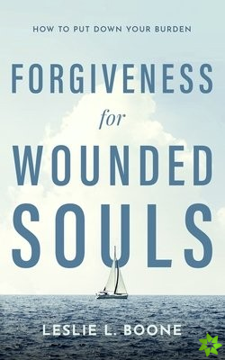 Forgiveness for Wounded Souls