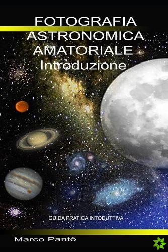 Fotografia Astronomica Amatoriale Introduzione