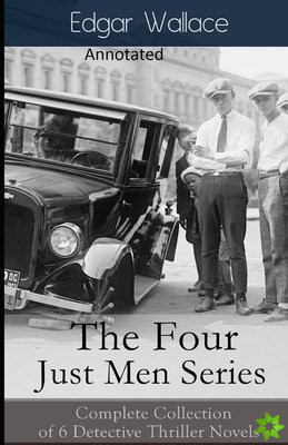 Four Just Men Original Edition(Annotated)