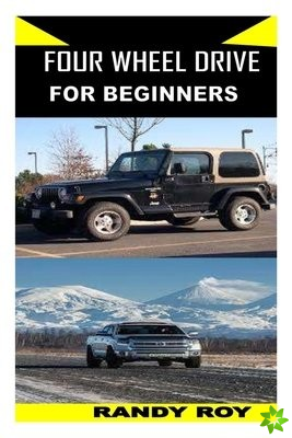 FOUR WHEEL DRIVE FOR BEGINNERS