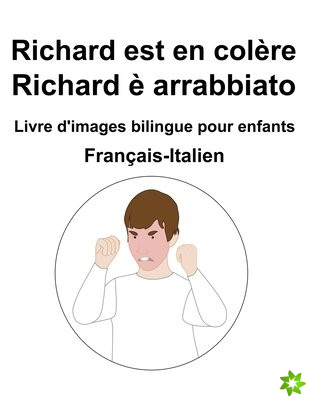 Francais-Italien Richard est en colere / Richard e arrabbiato Livre d'images bilingue pour enfants
