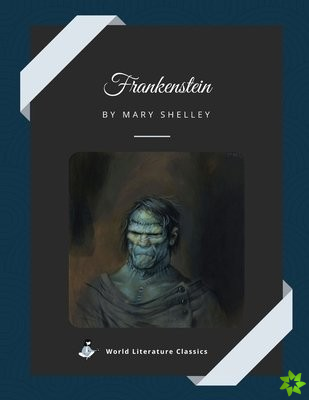 Frankenstein by Mary Shelley