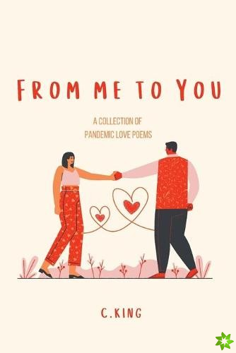 From me to You; a Collection of Pandemic Love Poems