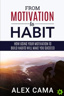 From motivation to habit