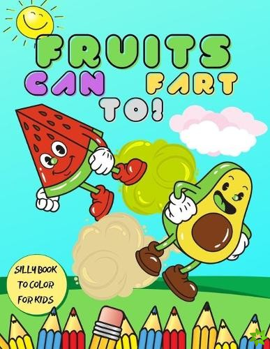 Fruits Can Fart To!