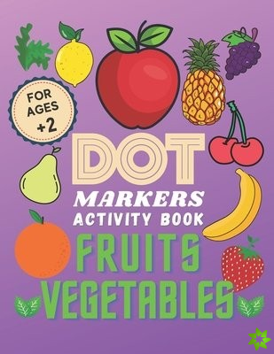 Fruits Vegetables Dot Markers Activity Book