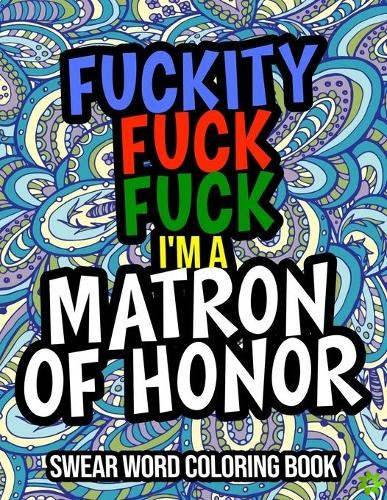 Fuckity Fuck Fuck I'm A Matron Of Honor
