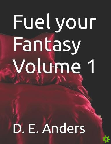 Fuel your Fantasy Volume 1