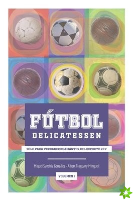 Futbol Delicatessen Vol.1