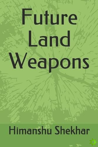Future Land Weapons