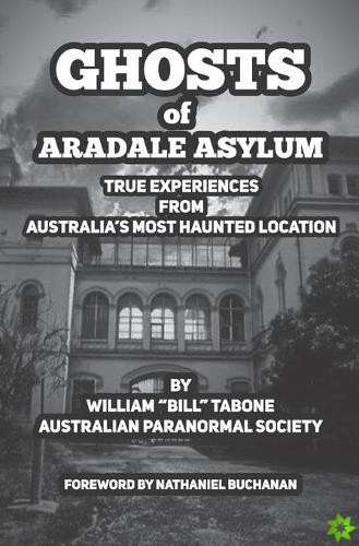 Ghosts Of Aradale Asylum