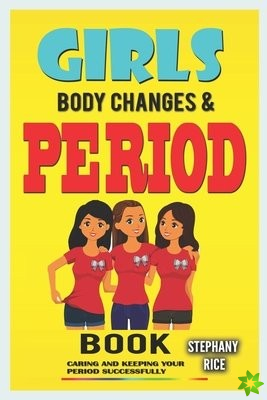 Girls Body Changes and Puberty Book