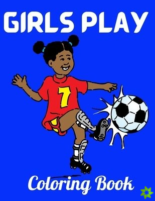 Girls Play Coloring Book