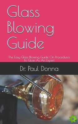 Glass Blowing Guide