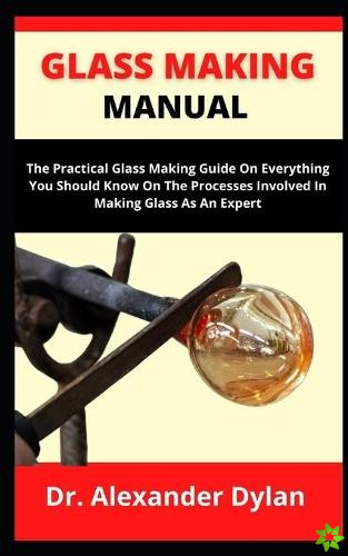 Glass Making Manual