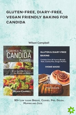 Gluten-Free, Diary-Free, Vegan Friendly Baking for Candida