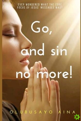 Go, and sin no more!