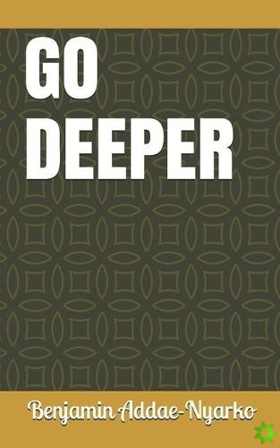 Go Deeper