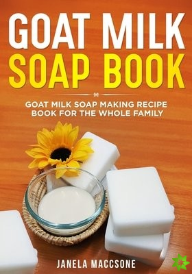 Goat Milk Soap Book