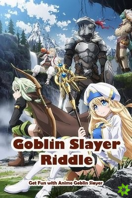 Goblin Slayer Riddle