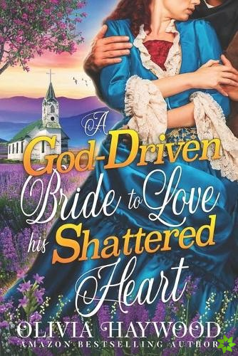 God-Driven Bride to Love his Shattered Heart