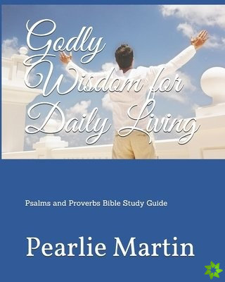 Godly Wisdom for Daily Living