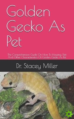 Golden Gecko As Pet