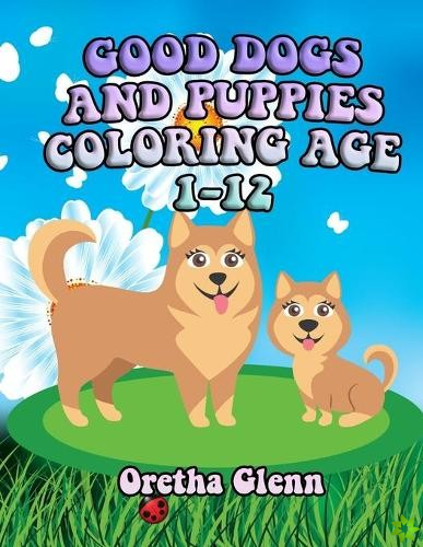 Good Dogs and Puppies Coloring Age 1-12