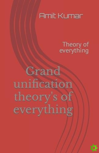 Grand unification theory's of everything