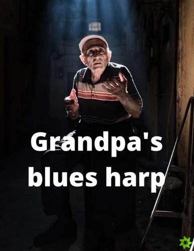 Grandpa's blues harp