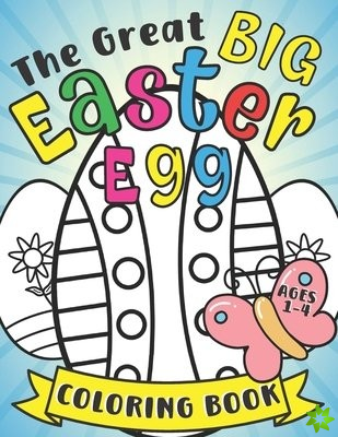 Great BIG Easter Egg Coloring Book for Kids Ages 1-4