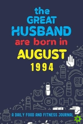 Great Husband Are Born in AUGUST 1994