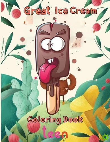 Great Ice Cream Coloring Book teen