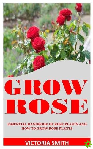 Grow Rose