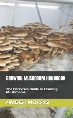 Growing Mushroom Handbook