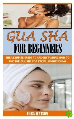 Gua Sha for Beginners