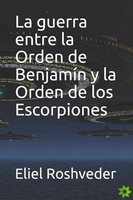 guerra entre la Orden de Benjamin y la Orden de los Escorpiones