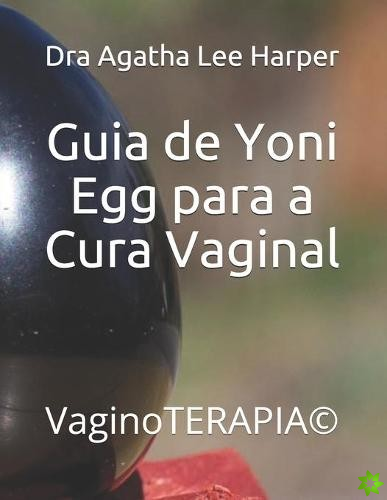 Guia de Yoni Egg para a Cura Vaginal