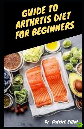Guide To Arthritics Diet For Beginners