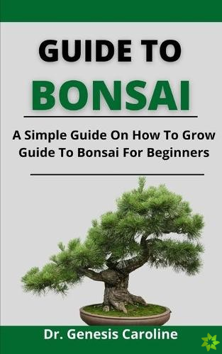 Guide To Bonsai