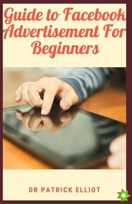 Guide to Facebook Advertisement For Beginners