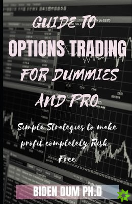 Guide to Options Trading for Dummies and Pro