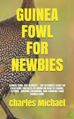 Guinea Fowl for Newbies