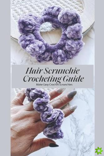 Hair Scrunchie Crocheting Guide
