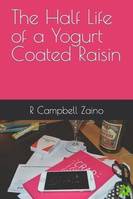 Half Life of a Yogurt Coated Raisin