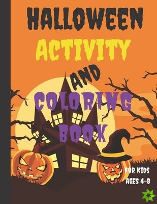 Halloween Activity And Coloring Book For Kids Ages 4-8