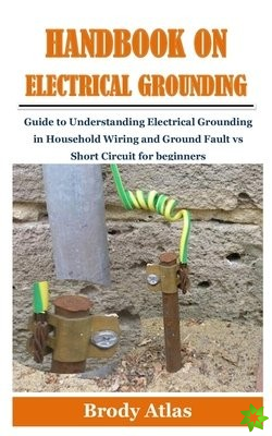 Handbook on Electrical Grounding